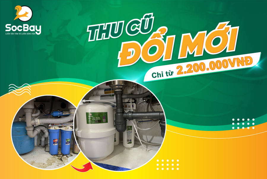 [MÁY LỌC NƯỚC NANO GEYSER] THU CŨ ĐỔI MỚI CHỈ TỪ 2.200.000VNĐ